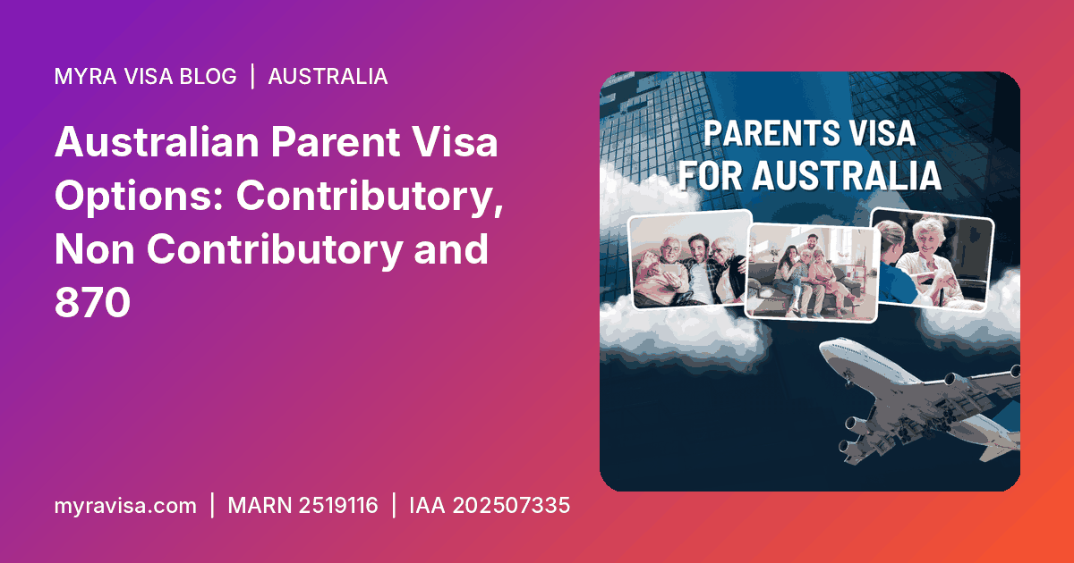 Australian parent visa - Australian Parent Visa Options: Contributory, Non Contributory and 870